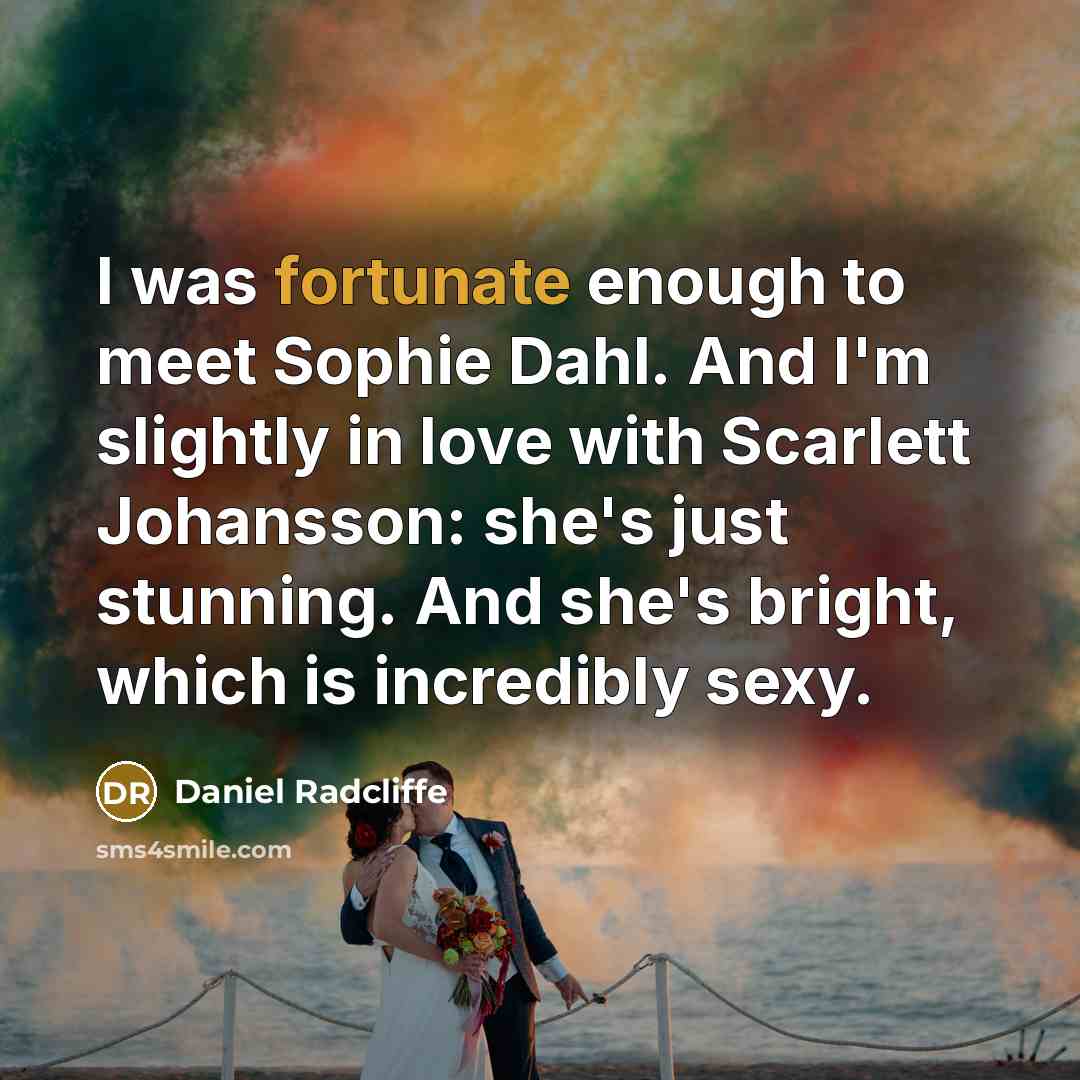 “I was fortunate enough to meet Sophie Dahl. And I'm…” quote by Daniel Radcliffe