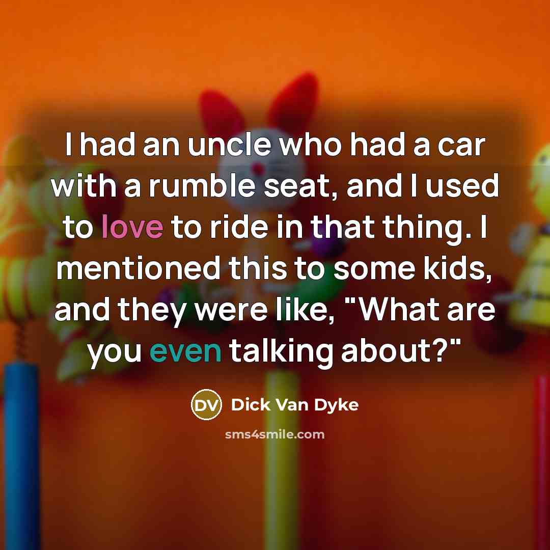 “I had an uncle who had a car with a…” quote by Dick Van Dyke
