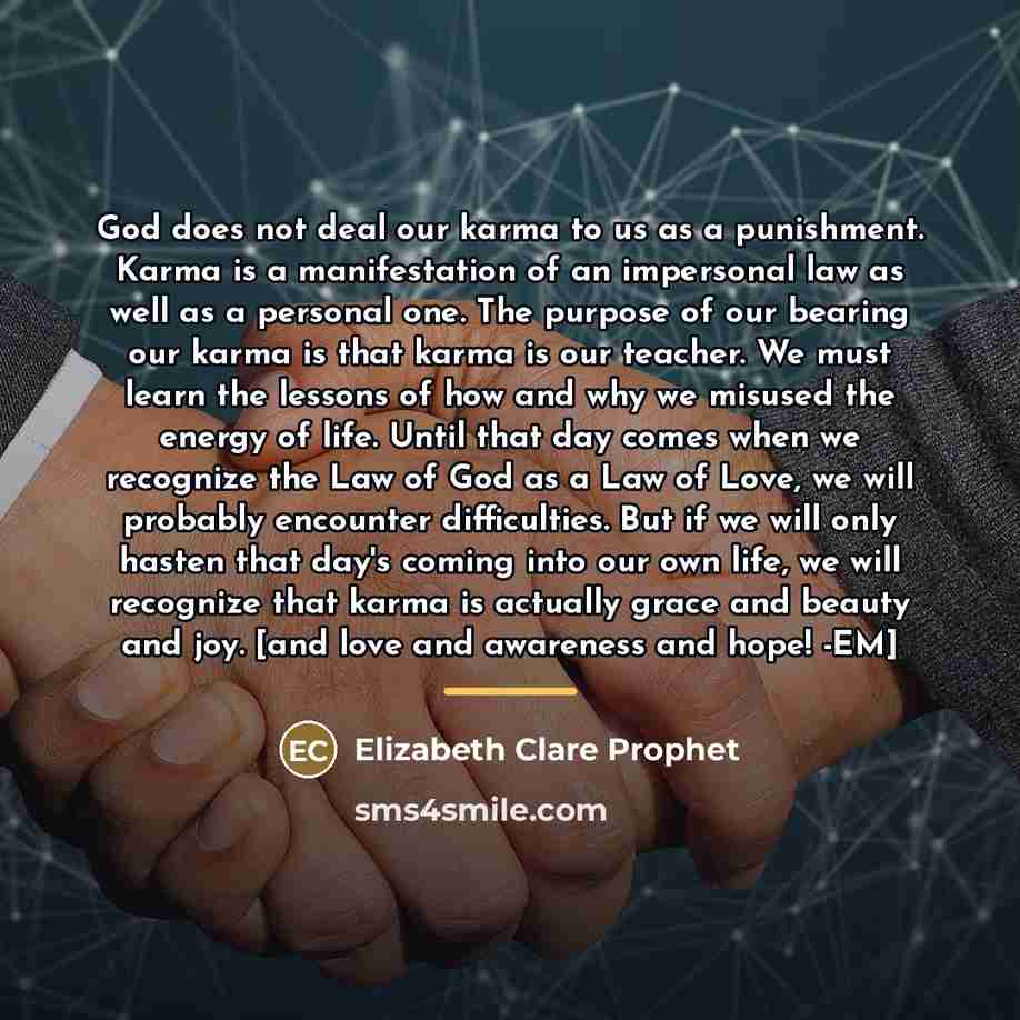 “God does not deal our karma to us as a…” quote by Elizabeth Clare Prophet