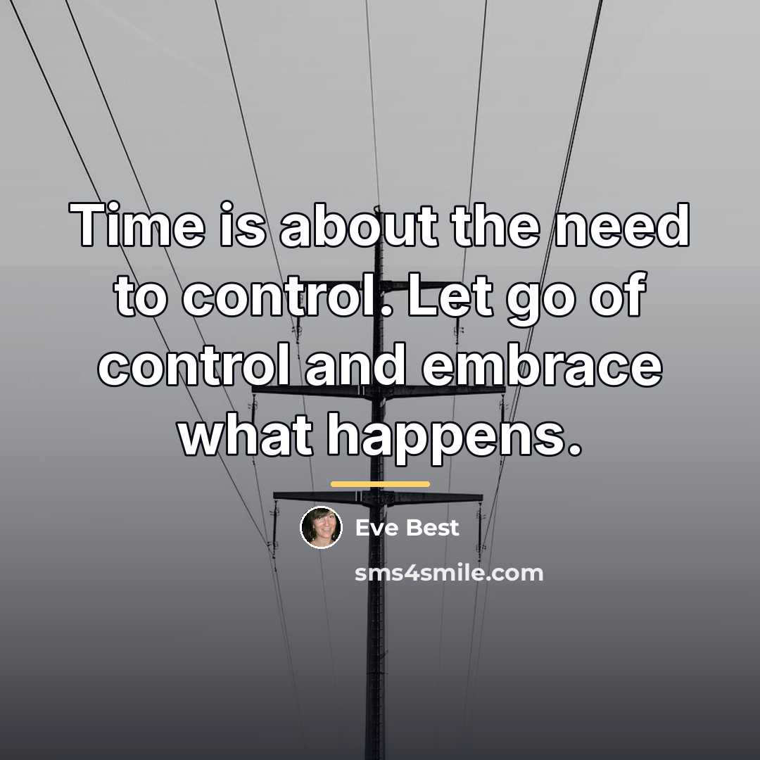 “Time is about the need to control. Let go of…” quote by Eve Best