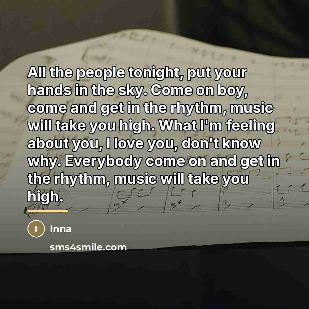 “All the people tonight, put your hands in the sky.…” quote by Inna
