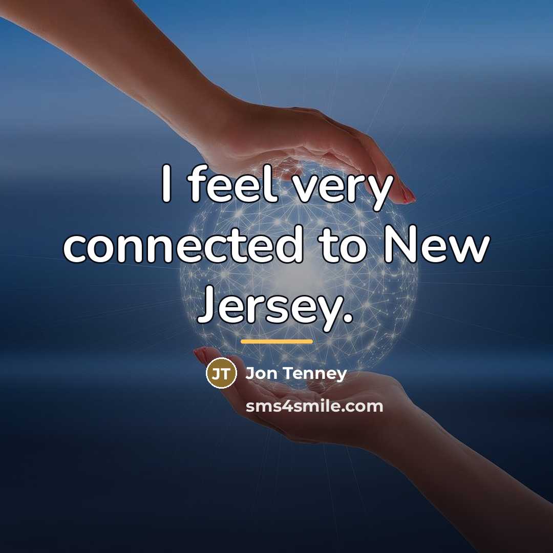 “I feel very connected to New Jersey.…” quote by Jon Tenney