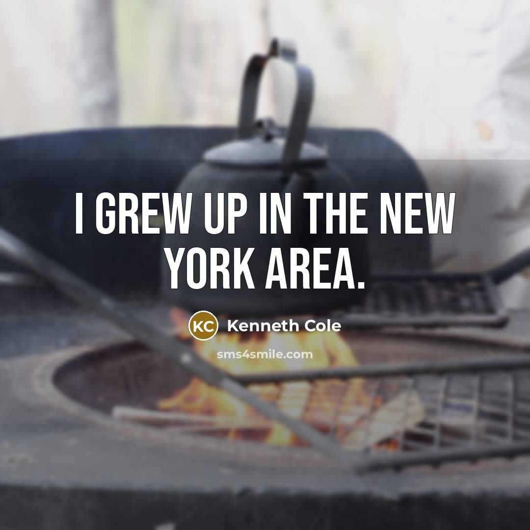 “I grew up in the New York area.…” quote by Kenneth Cole