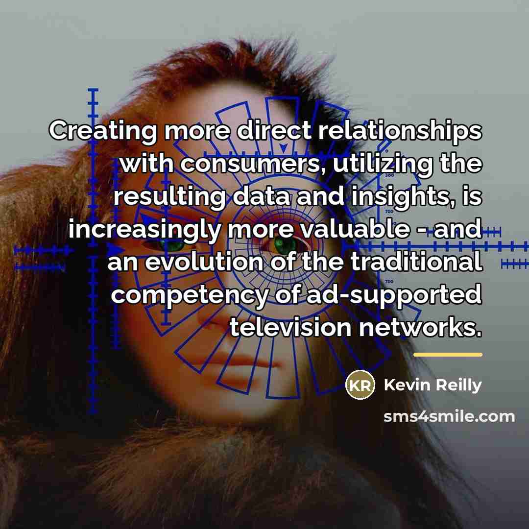 “Creating more direct relationships with consumers, utilizing the resulting data…” quote by Kevin Reilly