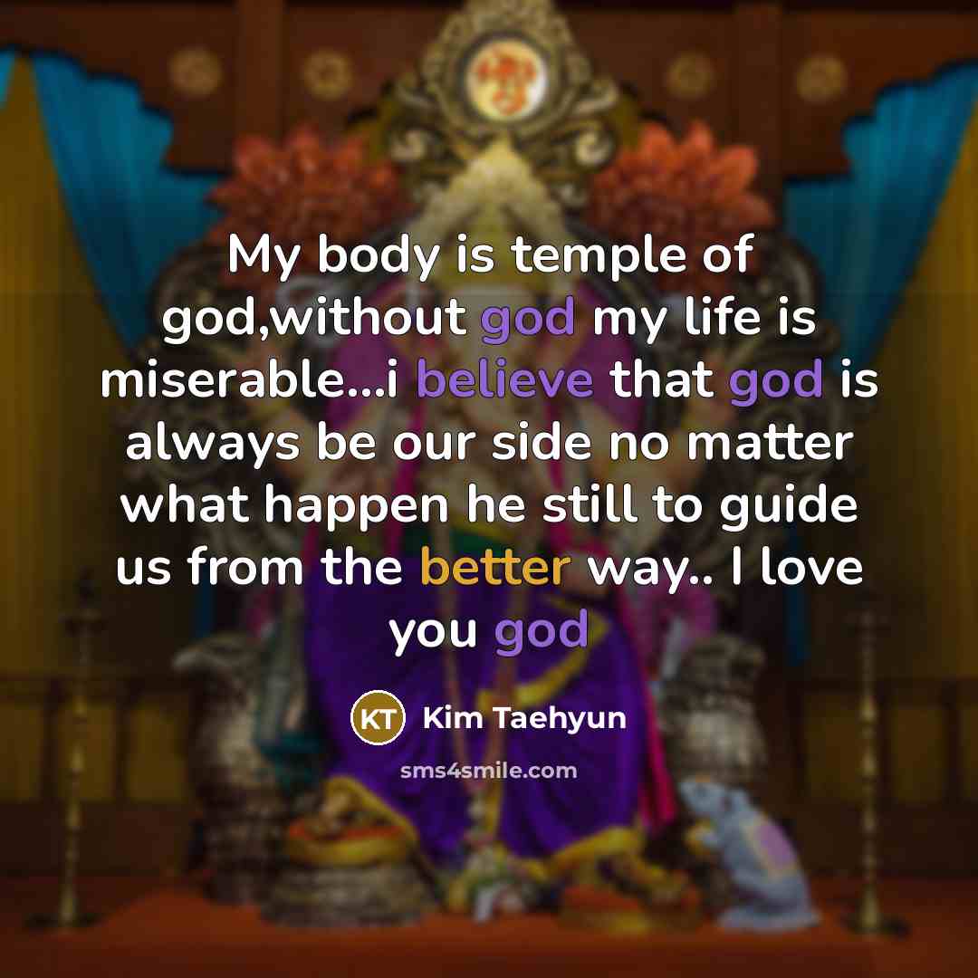 “My body is temple of god,without god my life is…” quote by Kim Taehyun