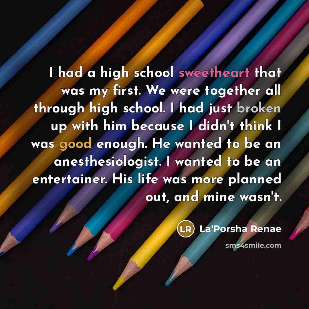 “I had a high school sweetheart that was my first.…” quote by La'Porsha Renae