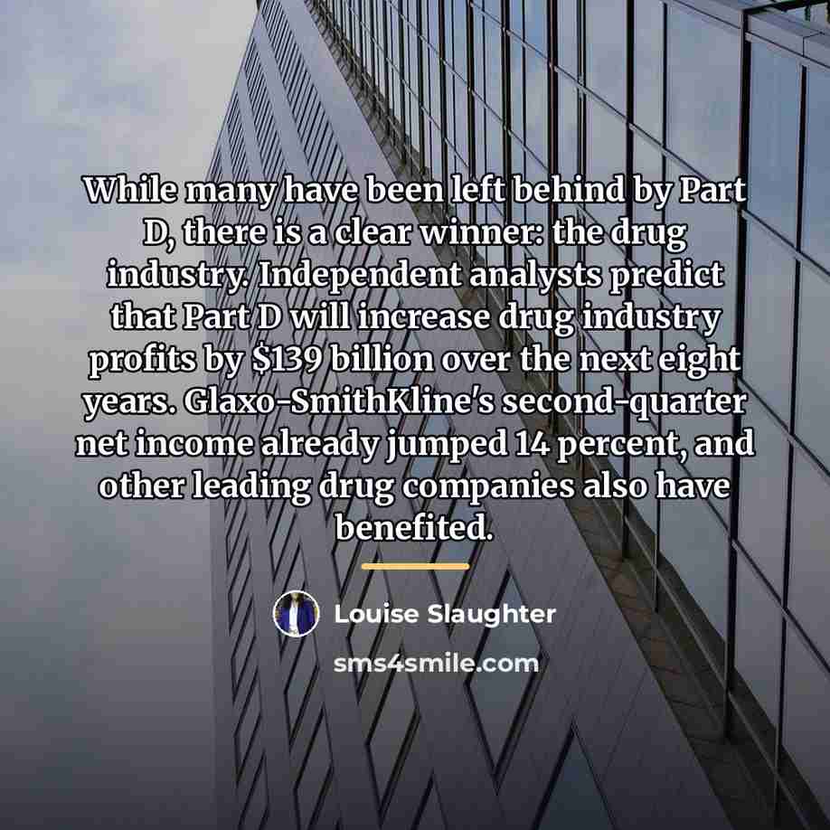 “While many have been left behind by Part D, there…” quote by Louise Slaughter