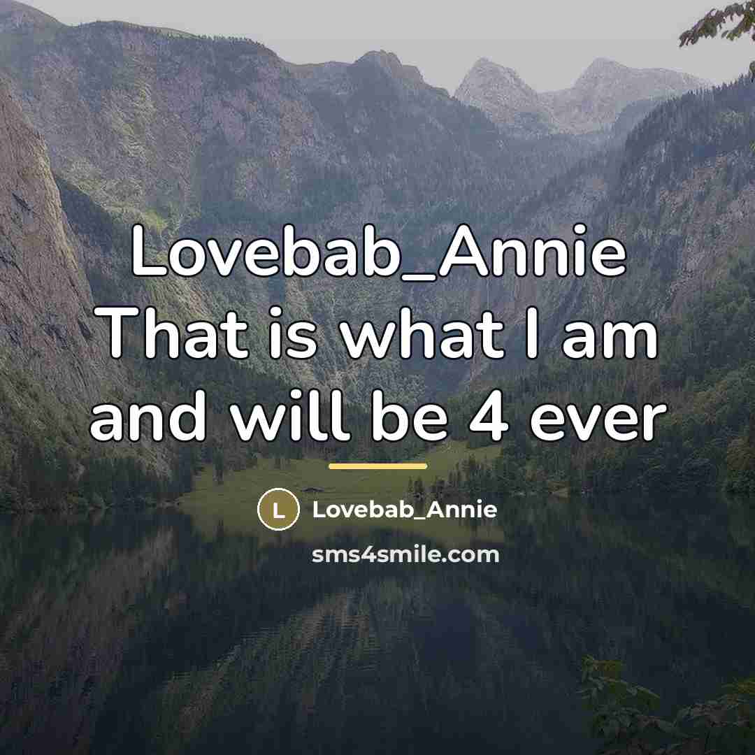 “Lovebab_Annie That is what I am and will be 4…” quote by Lovebab_Annie