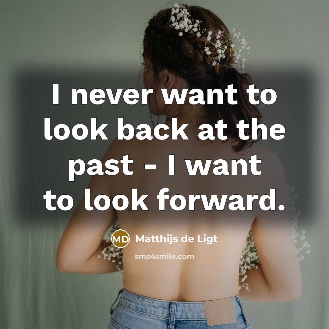 “I never want to look back at the past -…” quote by Matthijs de Ligt