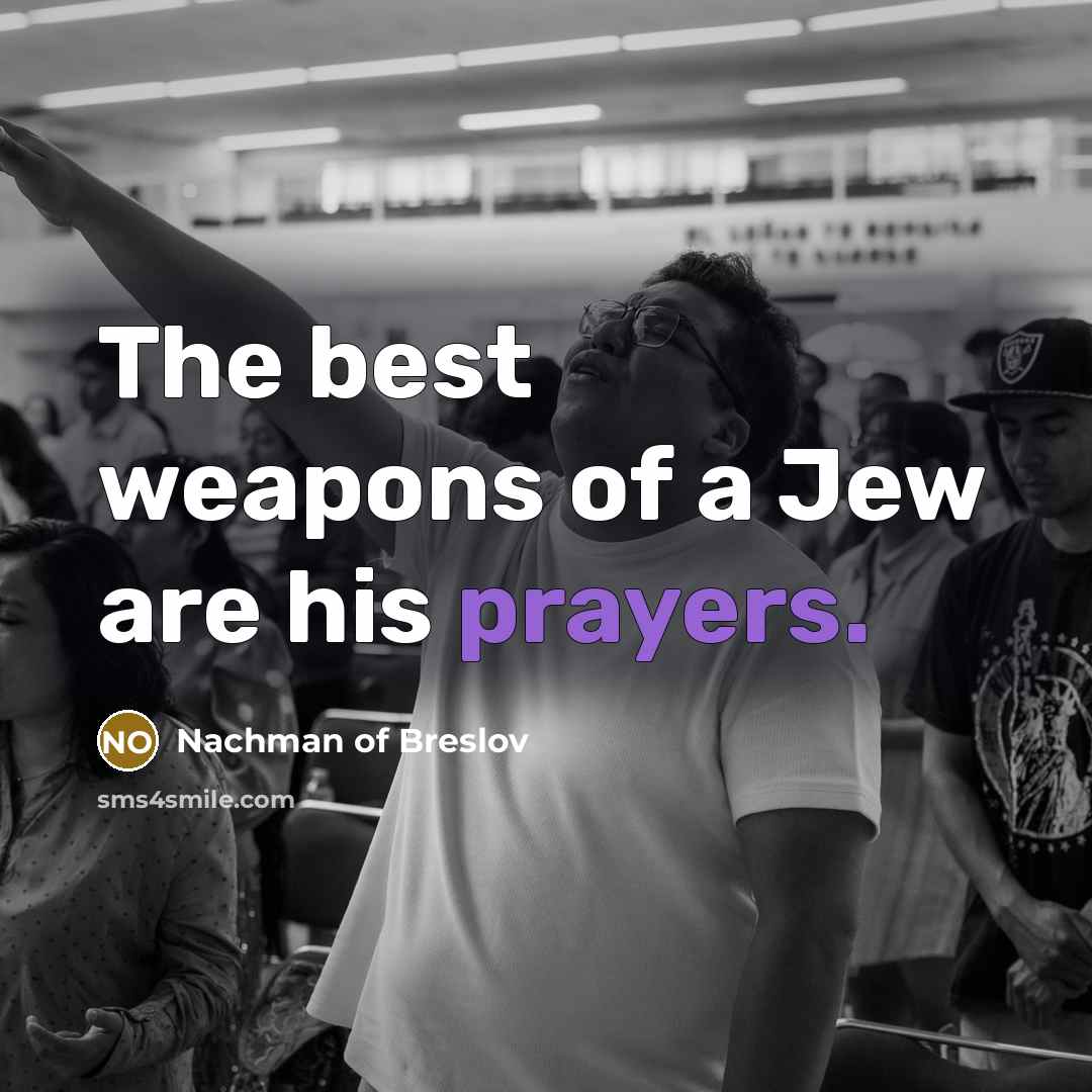 “The best weapons of a Jew are his prayers.…” quote by Nachman of Breslov