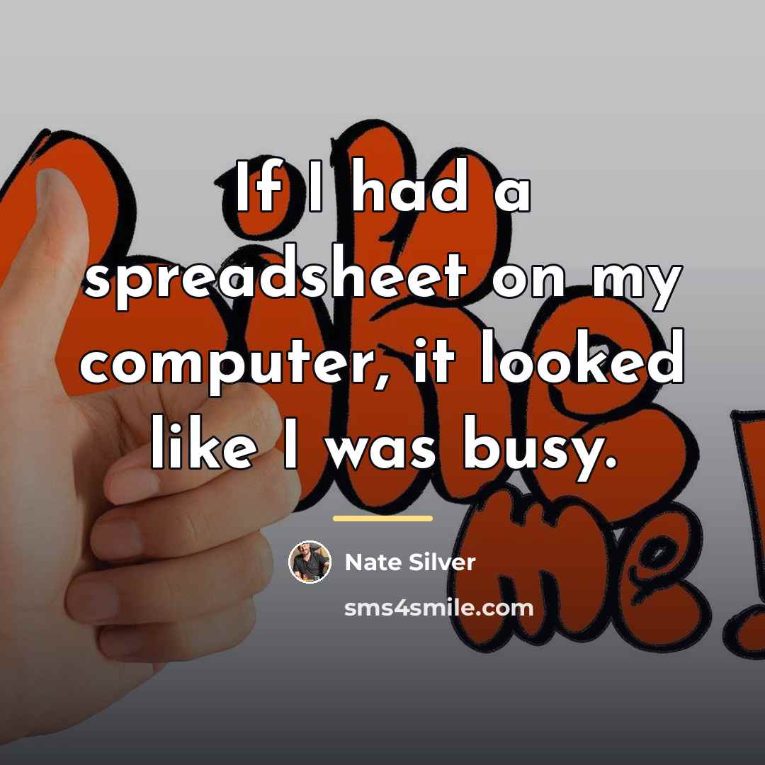 “If I had a spreadsheet on my computer, it looked…” quote by Nate Silver