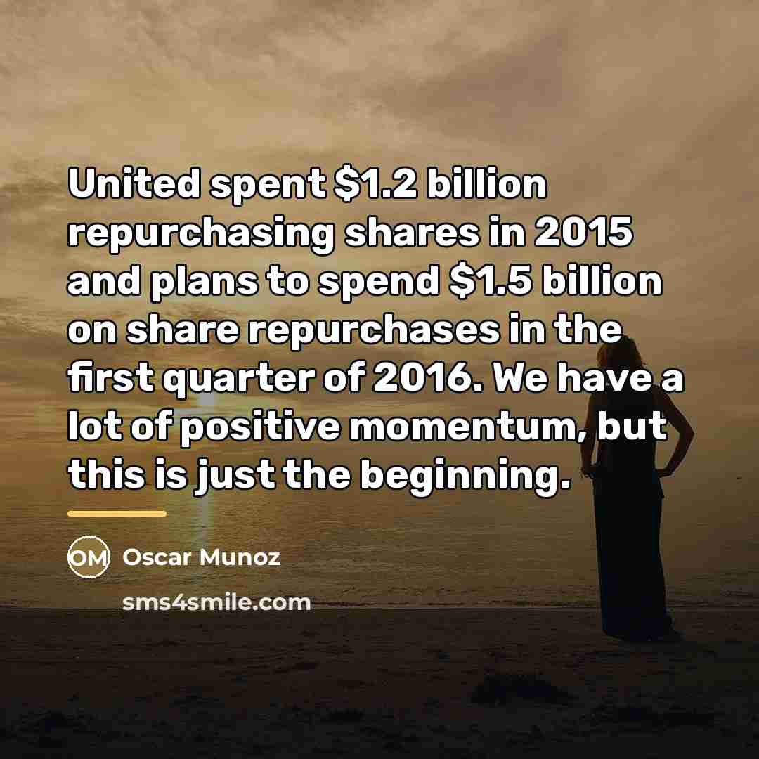 “United spent $1.2 billion repurchasing shares in 2015 and plans…” quote by Oscar Munoz