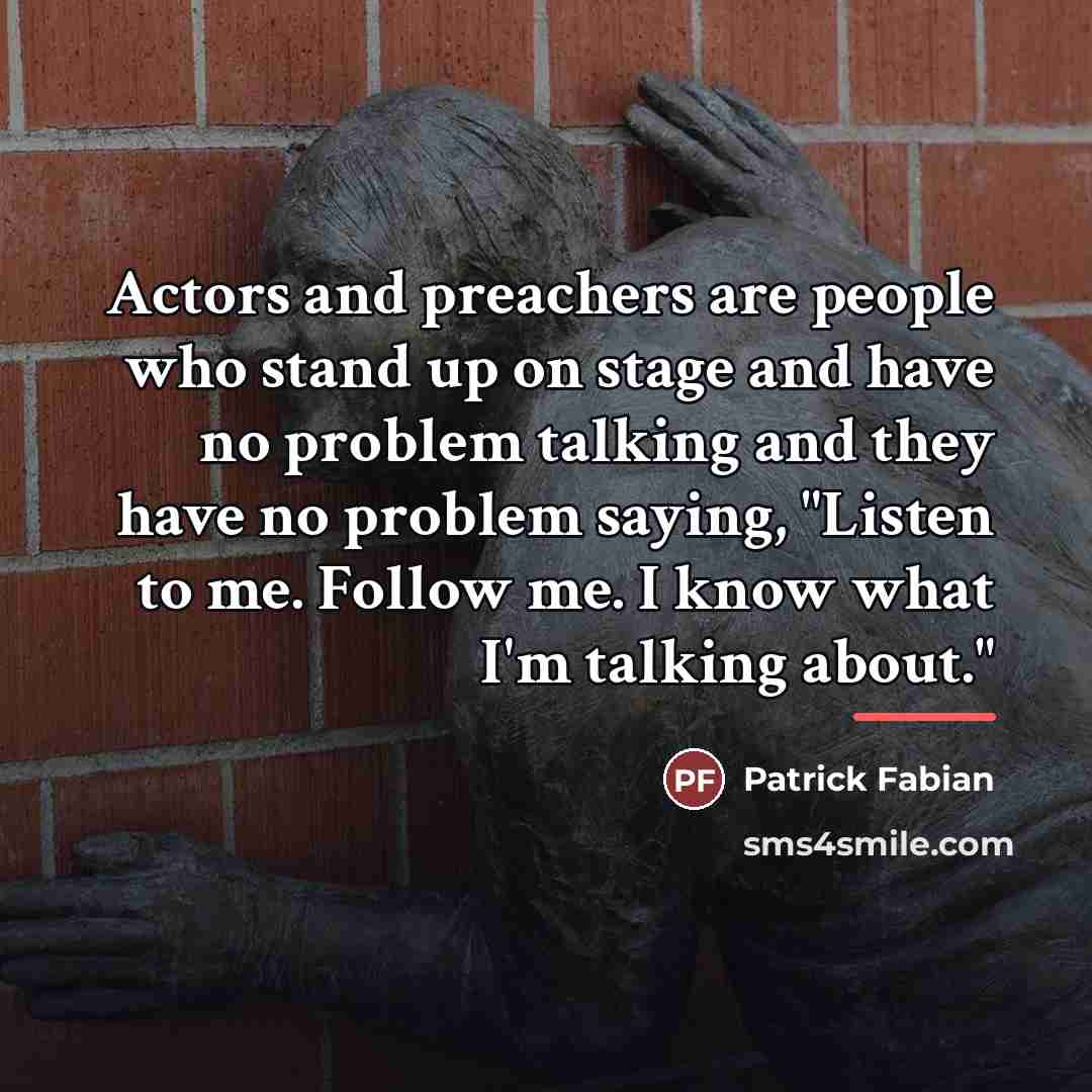 “Actors and preachers are people who stand up on stage…” quote by Patrick Fabian