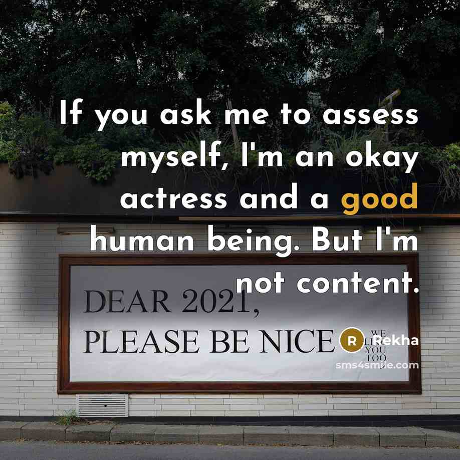 “If you ask me to assess myself, I'm an okay…” quote by Rekha