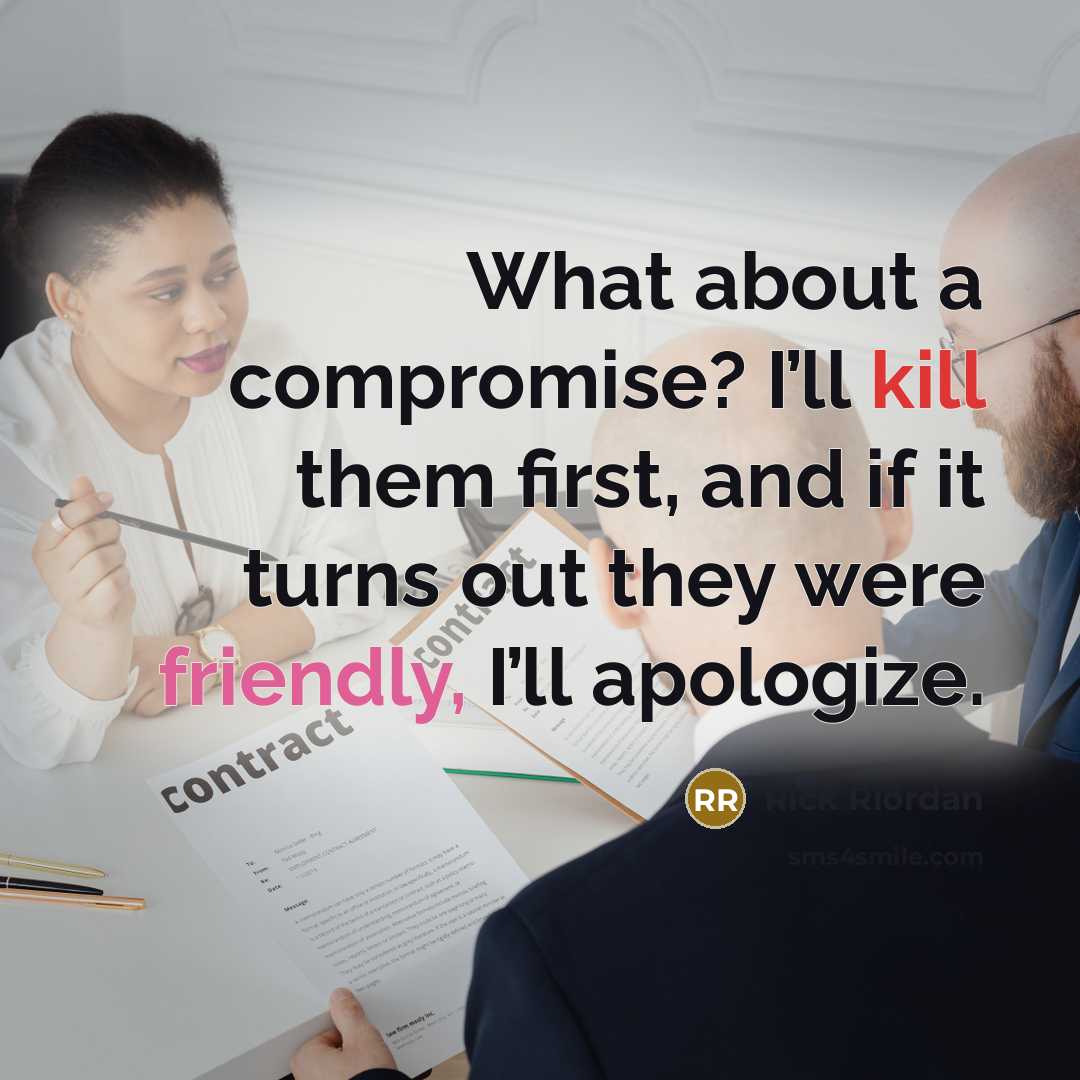 “What about a compromise? I’ll kill them first, and if…” quote by Rick Riordan