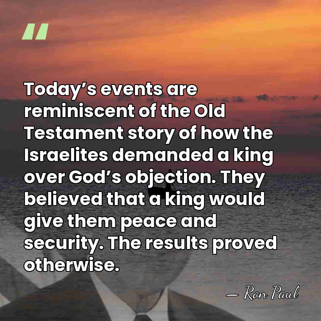 Today’s events are reminiscent of the Old Testament story of how the&hellip; - Ron Paul
