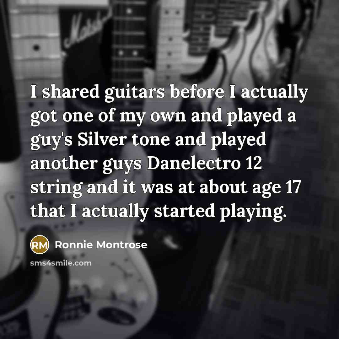 “I shared guitars before I actually got one of my…” quote by Ronnie Montrose