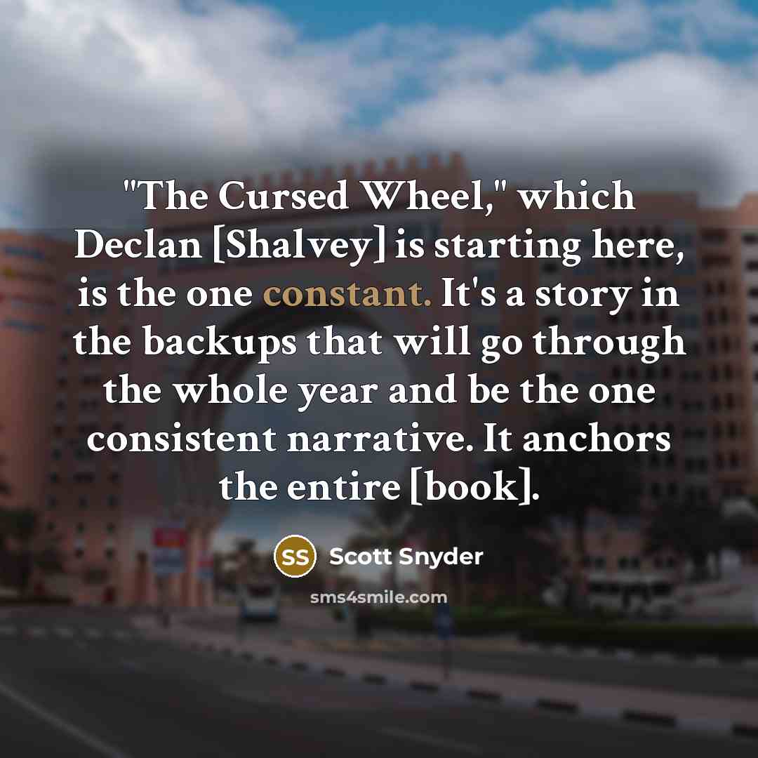 “"The Cursed Wheel," which Declan [Shalvey] is starting here, is…” quote by Scott Snyder