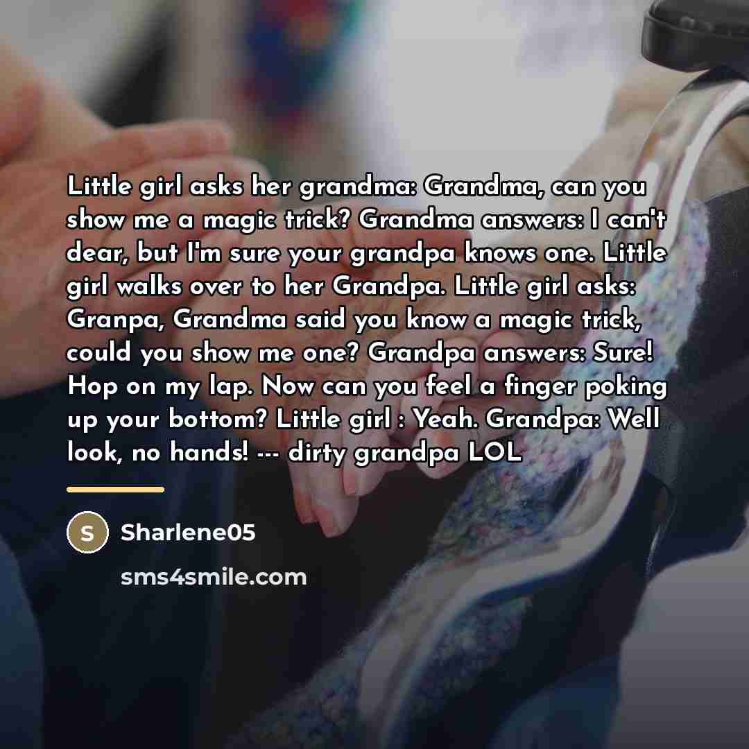 “Little girl asks her grandma: Grandma, can you show me…” quote by Sharlene05