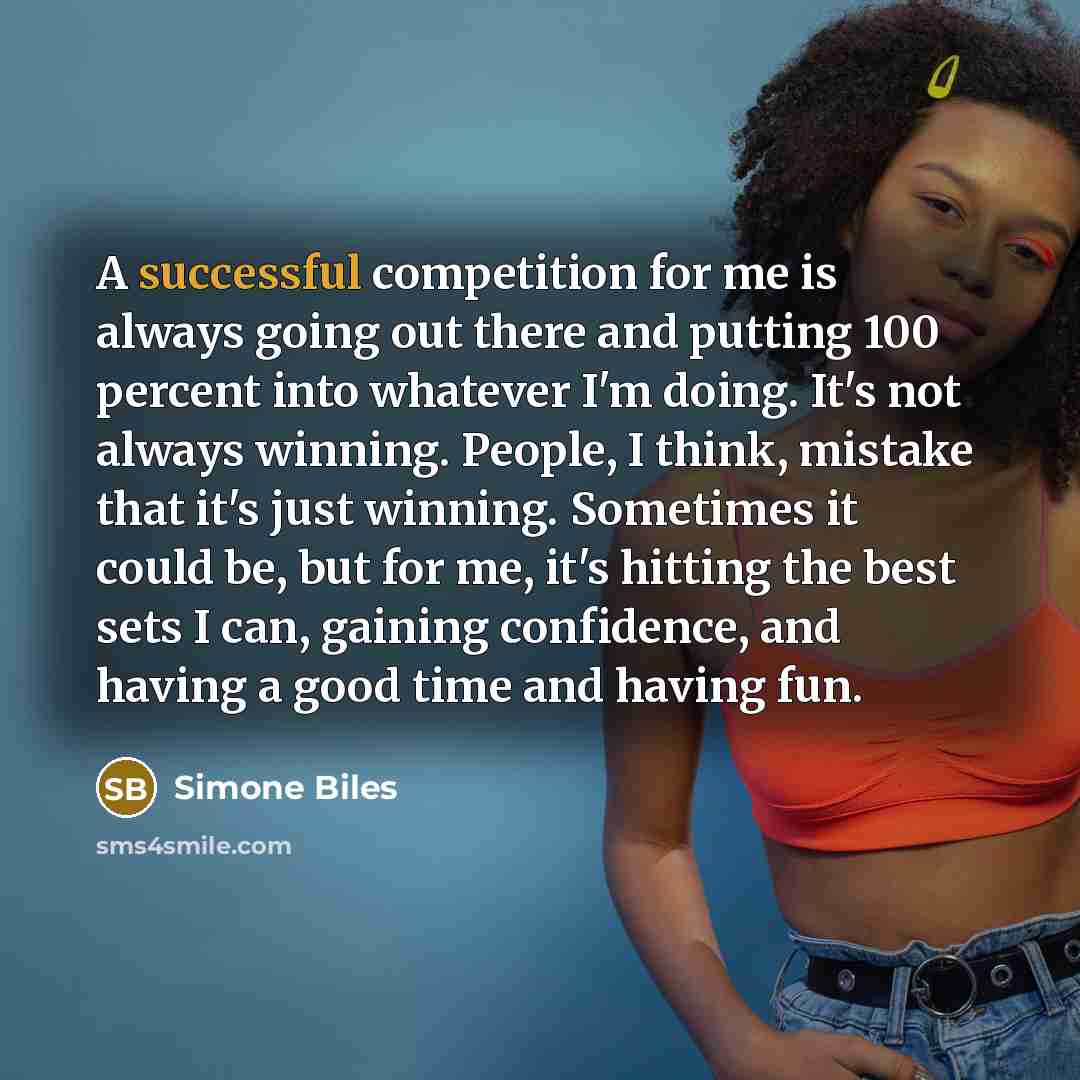 “A successful competition for me is always going out there…” quote by Simone Biles