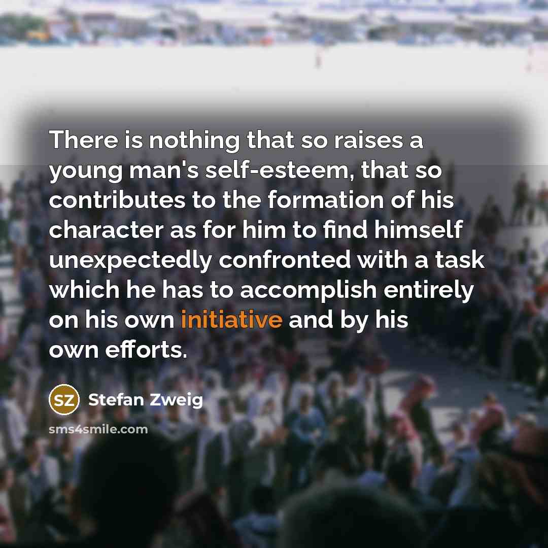 “There is nothing that so raises a young man's self-esteem,…” quote by Stefan Zweig