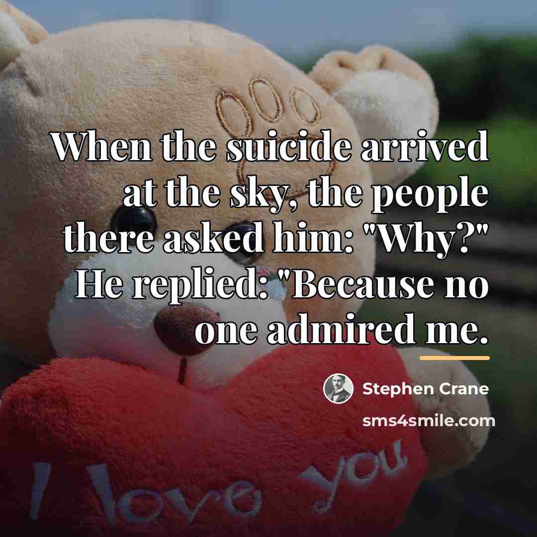 “When the suicide arrived at the sky, the people there…” quote by Stephen Crane