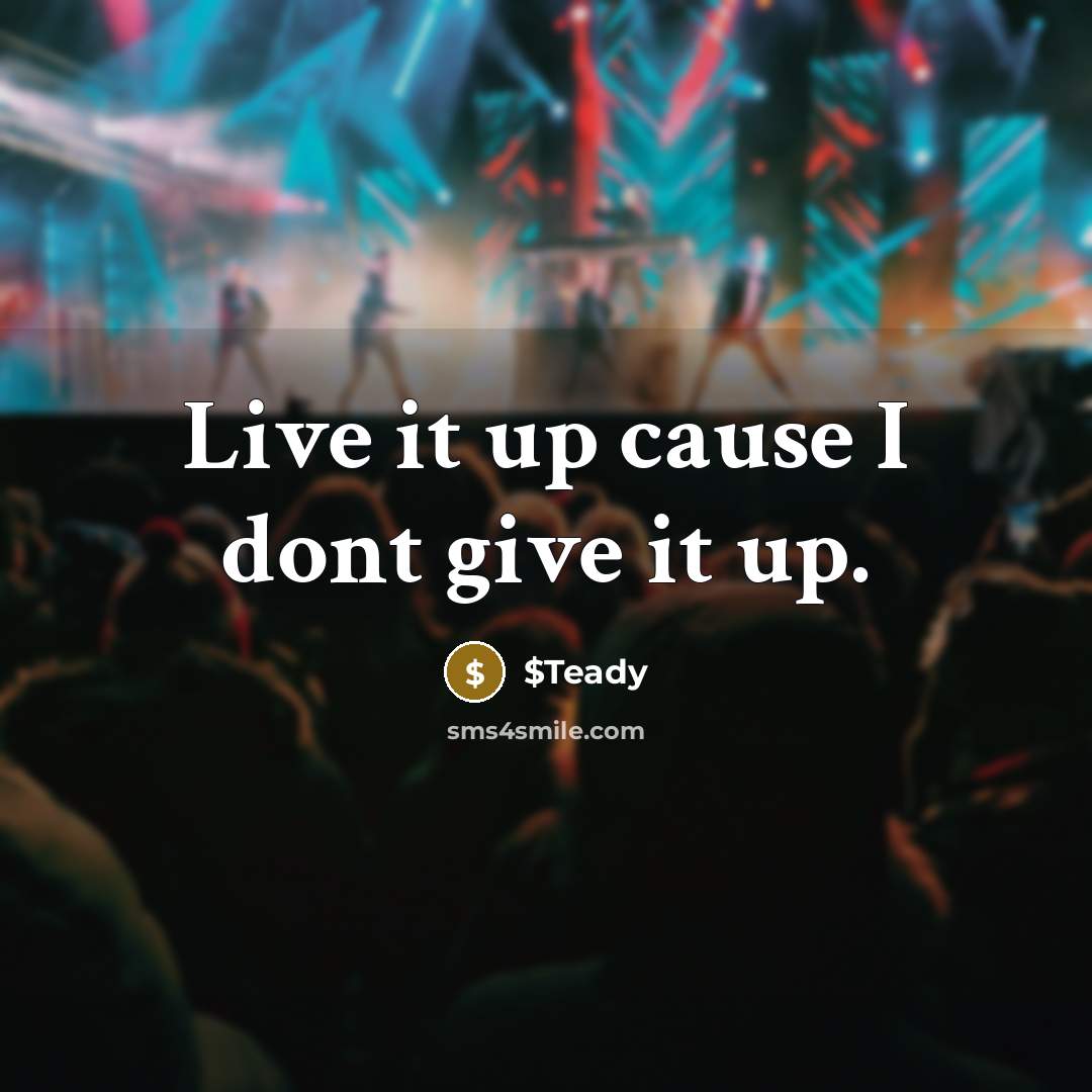 “Live it up cause I dont give it up.” quote by $Teady
