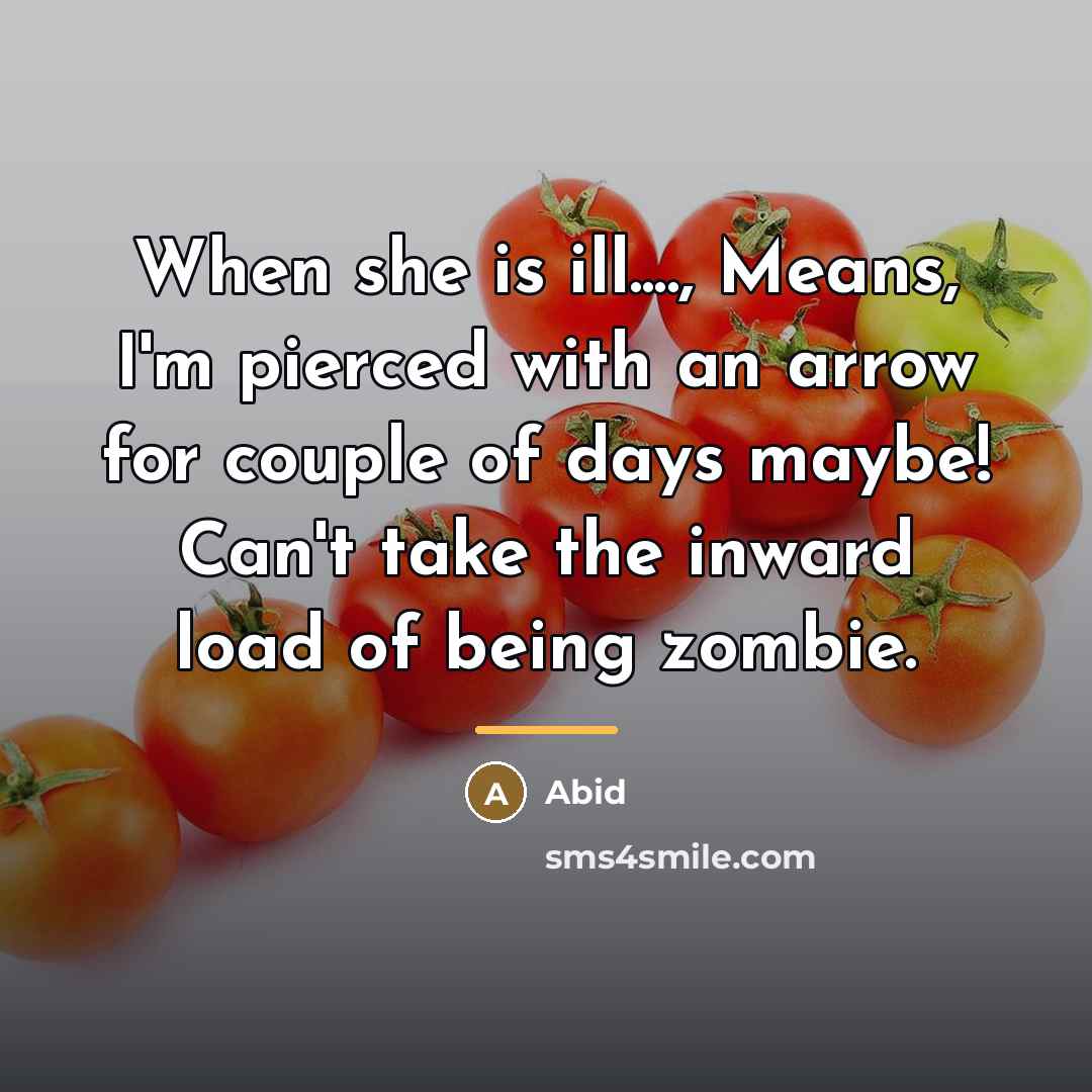 “When she is ill...., Means, I'm pierced with an arrow…” quote by Abid