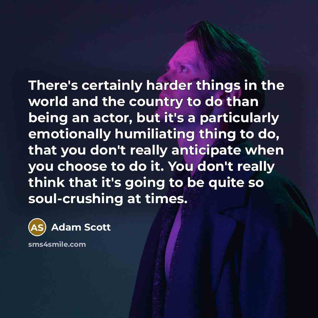 “There's certainly harder things in the world and the country…” quote by Adam Scott