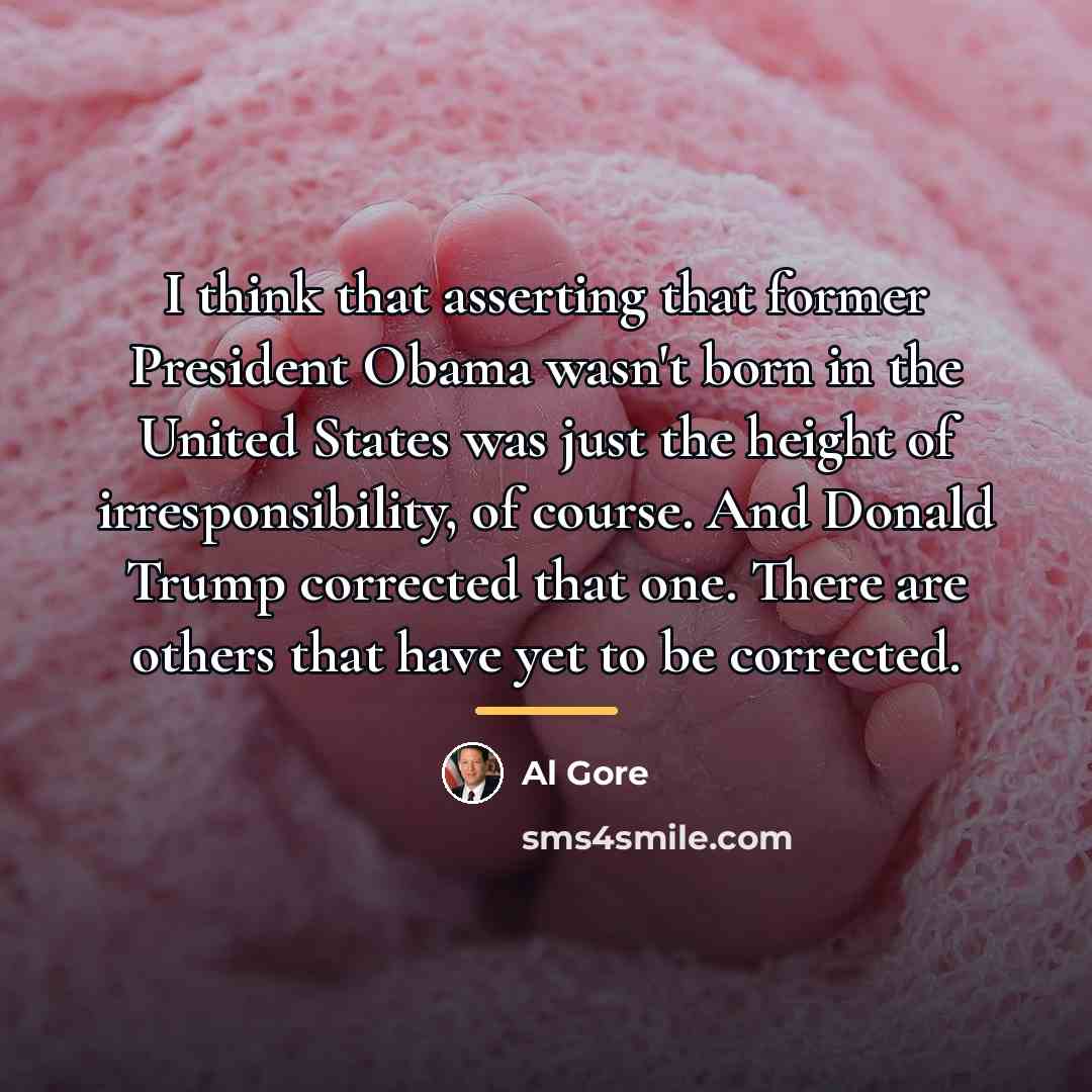 “I think that asserting that former President Obama wasn't born…” quote by Al Gore