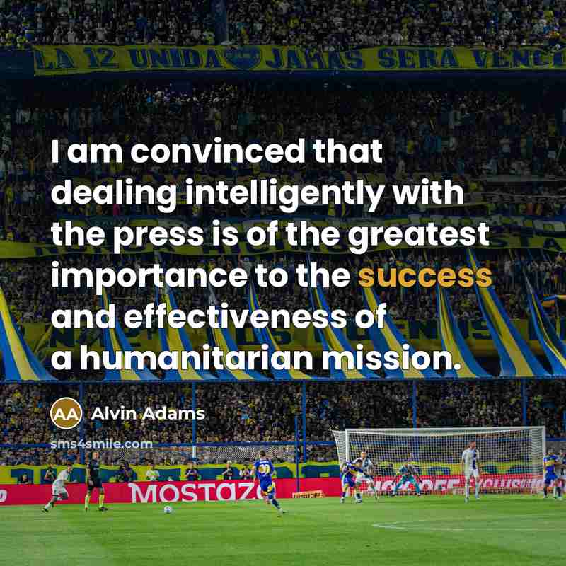 “I am convinced that dealing intelligently with the press is…” quote by Alvin Adams