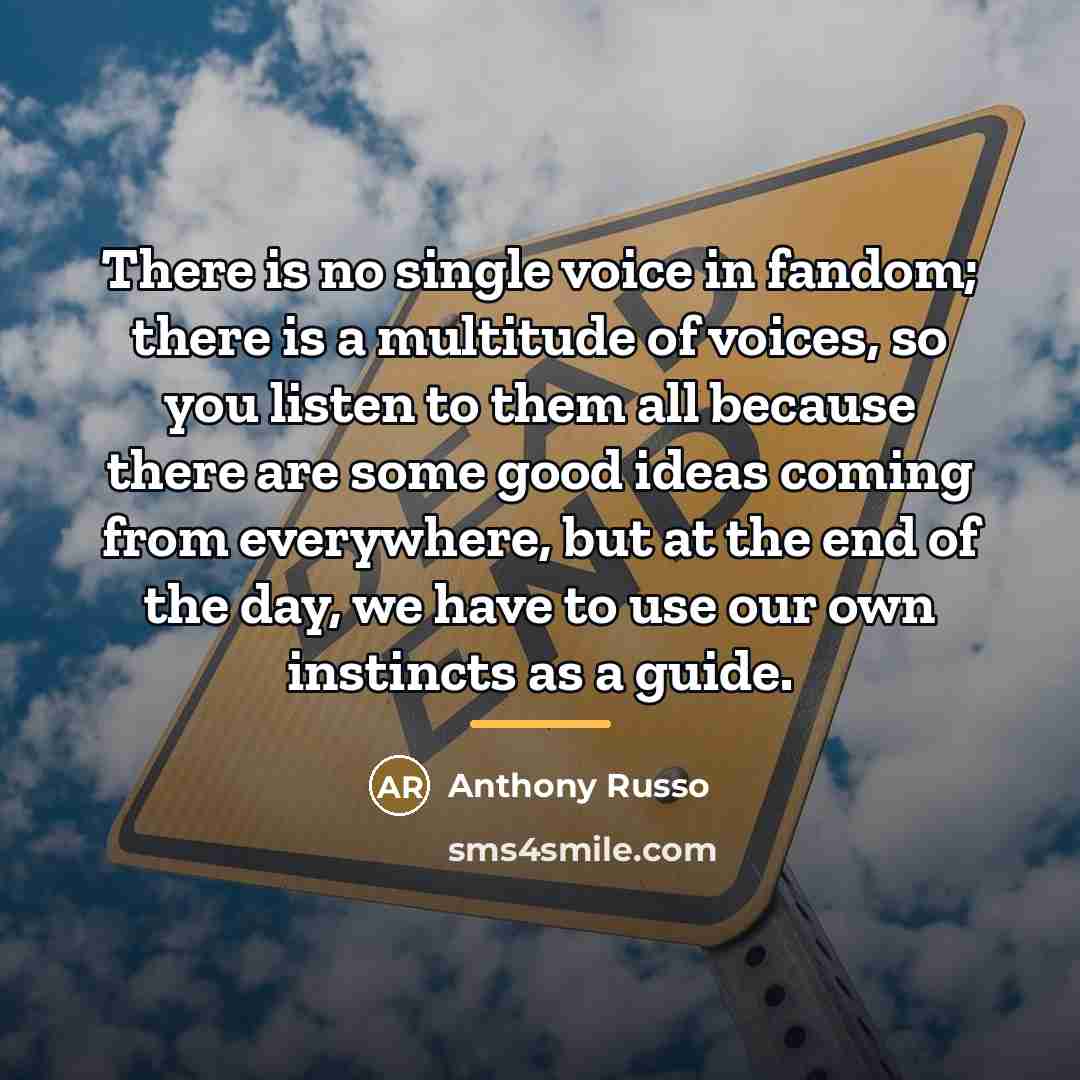 “There is no single voice in fandom; there is a…” quote by Anthony Russo