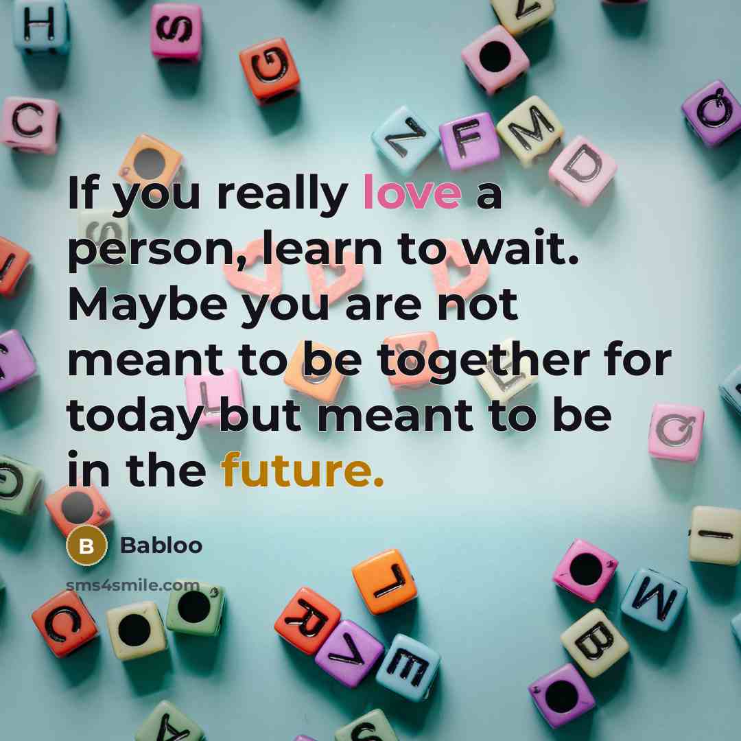 “If you really love a person, learn to wait. Maybe…” quote by Babloo