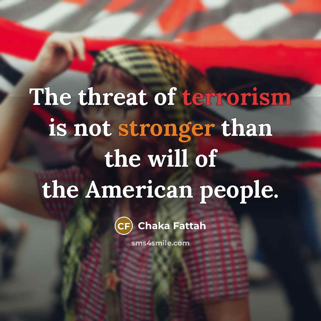 “The threat of terrorism is not stronger than the will…” quote by Chaka Fattah