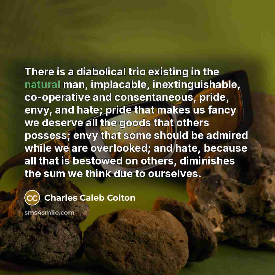 “There is a diabolical trio existing in the natural man,…” quote by Charles Caleb Colton