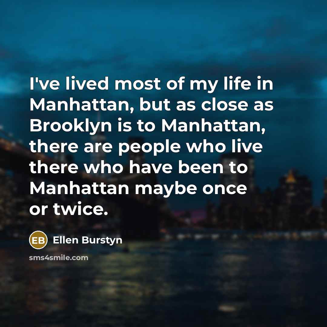 “I've lived most of my life in Manhattan, but as…” quote by Ellen Burstyn