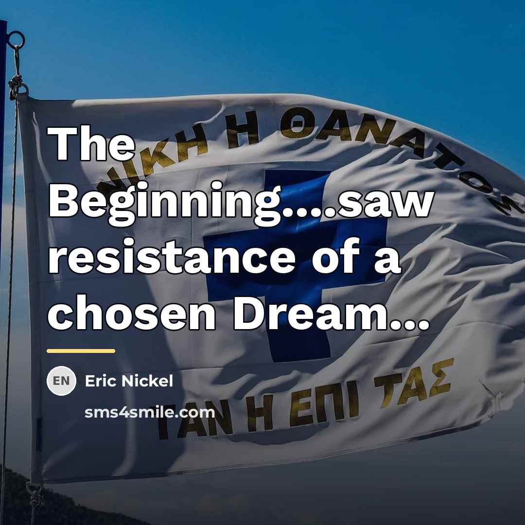 “The Beginning....saw resistance of a chosen Dream...…” quote by Eric Nickel