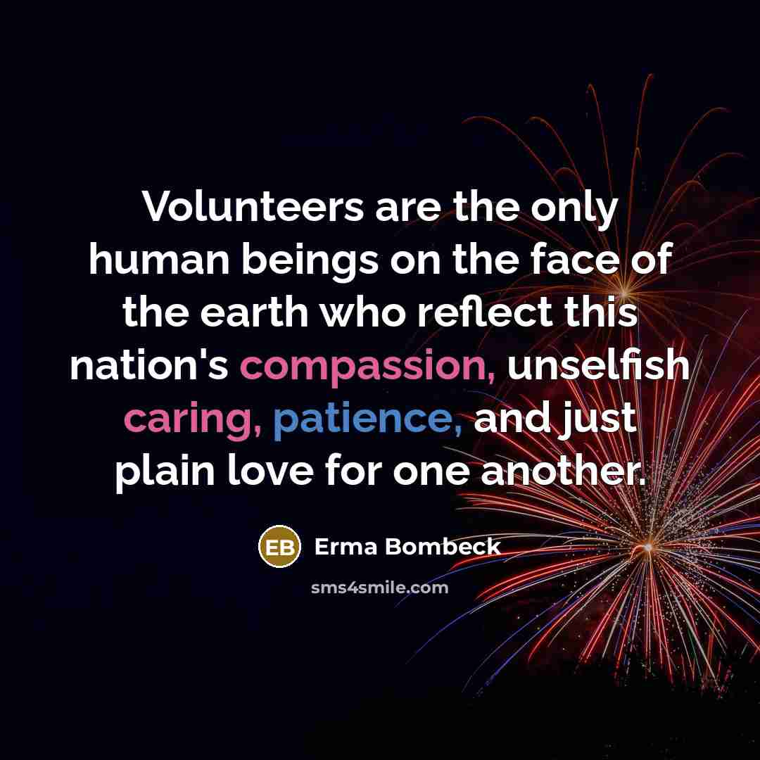 “Volunteers are the only human beings on the face of…” quote by Erma Bombeck