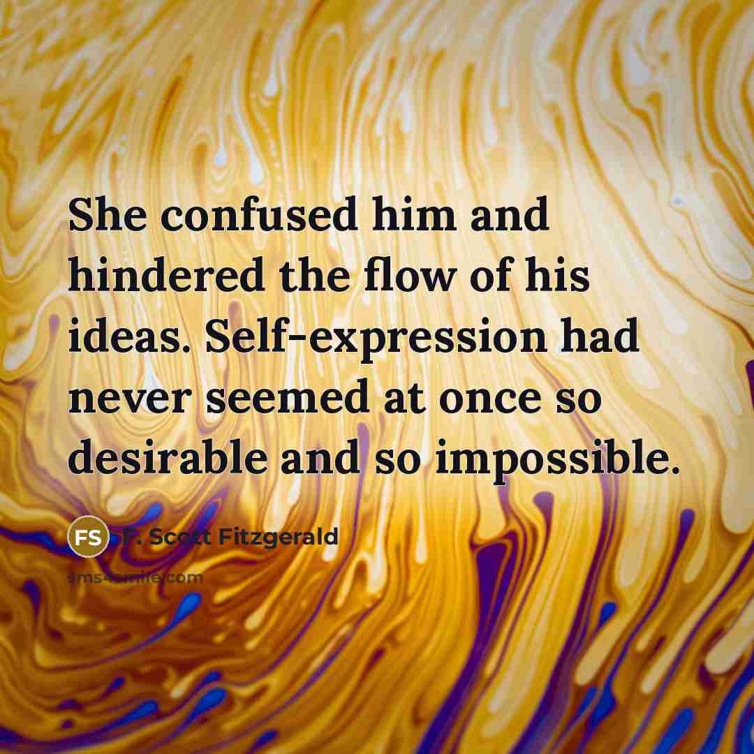 “She confused him and hindered the flow of his ideas.…” quote by F. Scott Fitzgerald