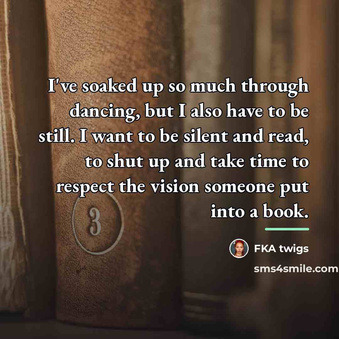 “I've soaked up so much through dancing, but I also…” quote by FKA twigs