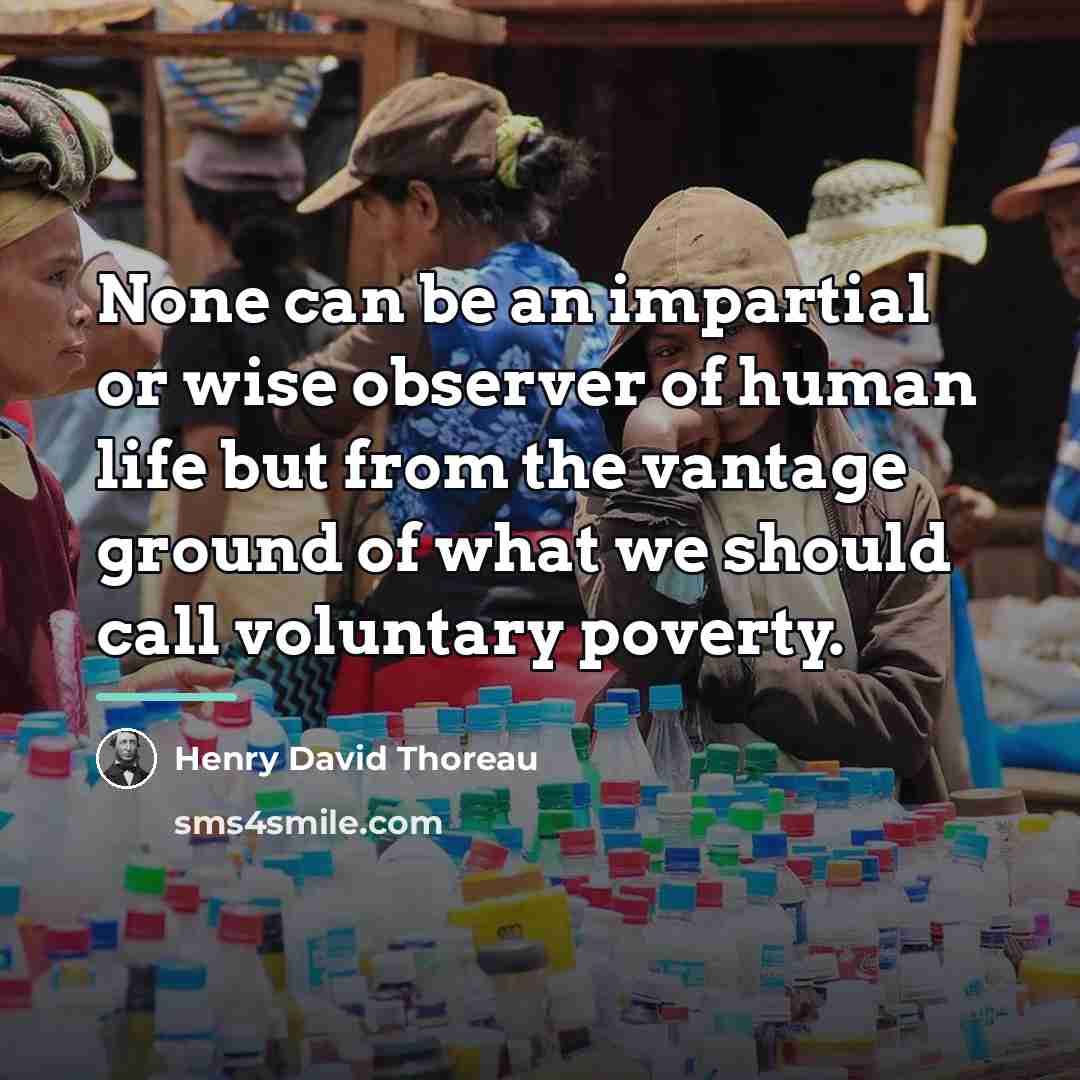 “None can be an impartial or wise observer of human…” quote by Henry David Thoreau