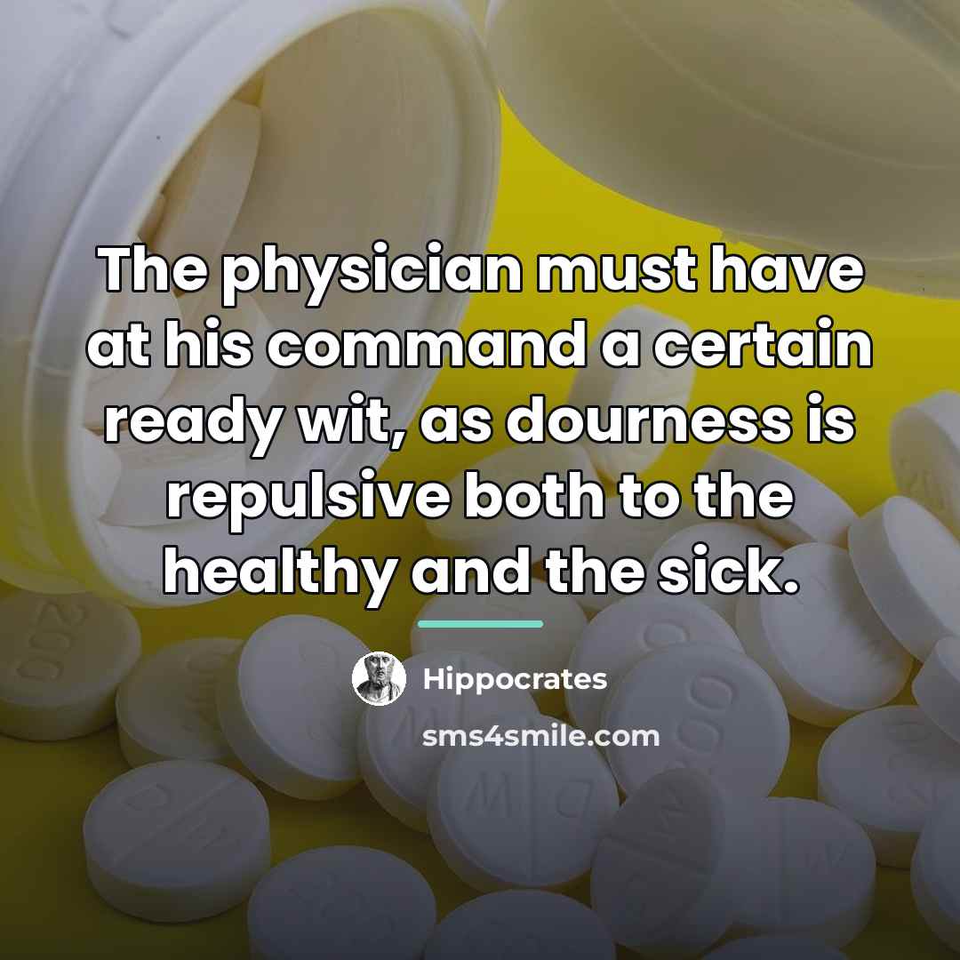 “The physician must have at his command a certain ready…” quote by Hippocrates
