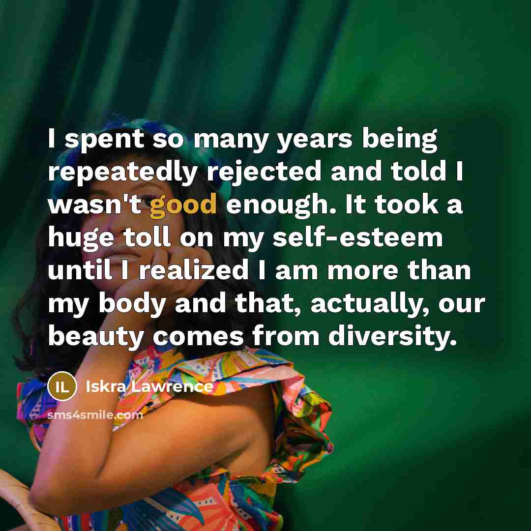 “I spent so many years being repeatedly rejected and told…” quote by Iskra Lawrence