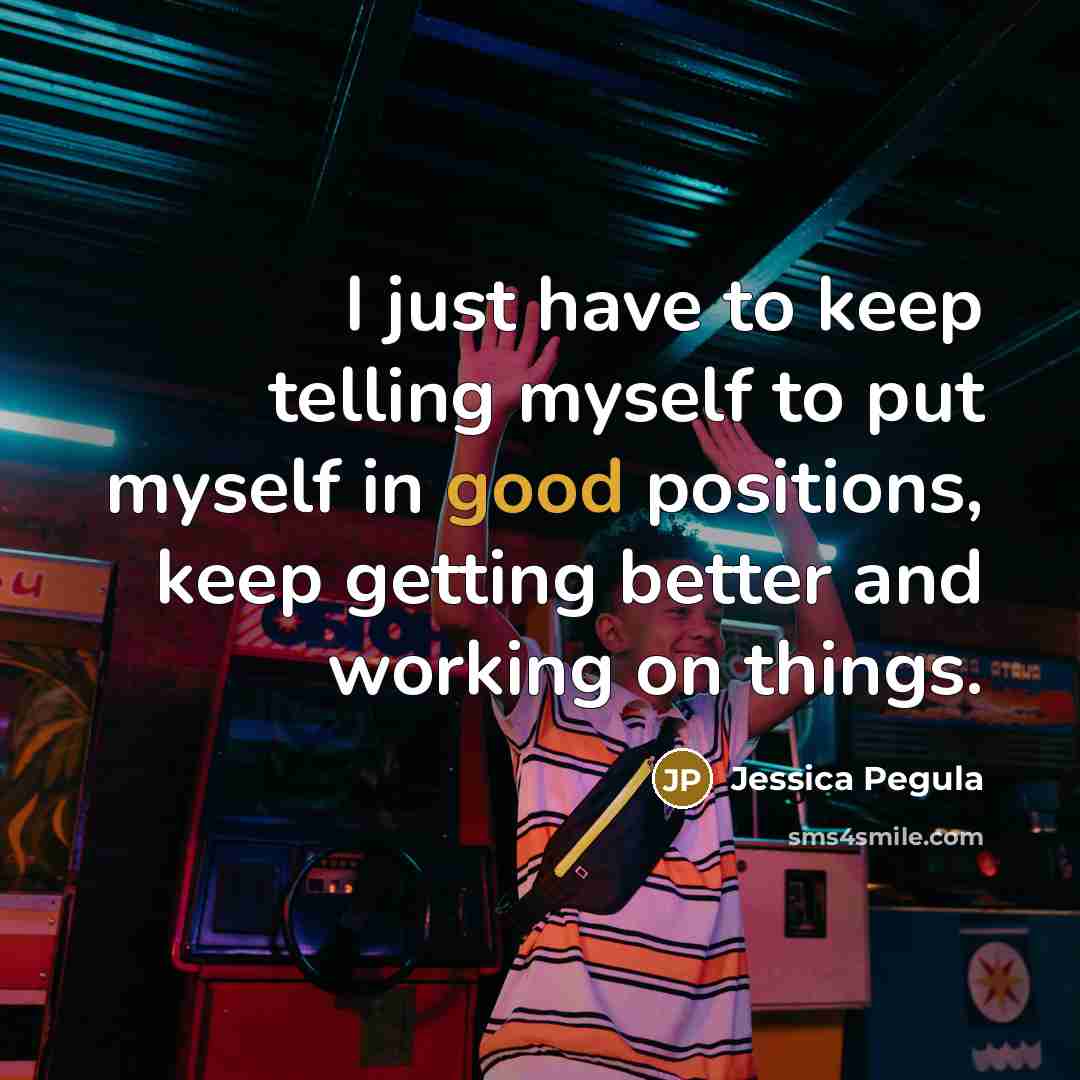 “I just have to keep telling myself to put myself…” quote by Jessica Pegula