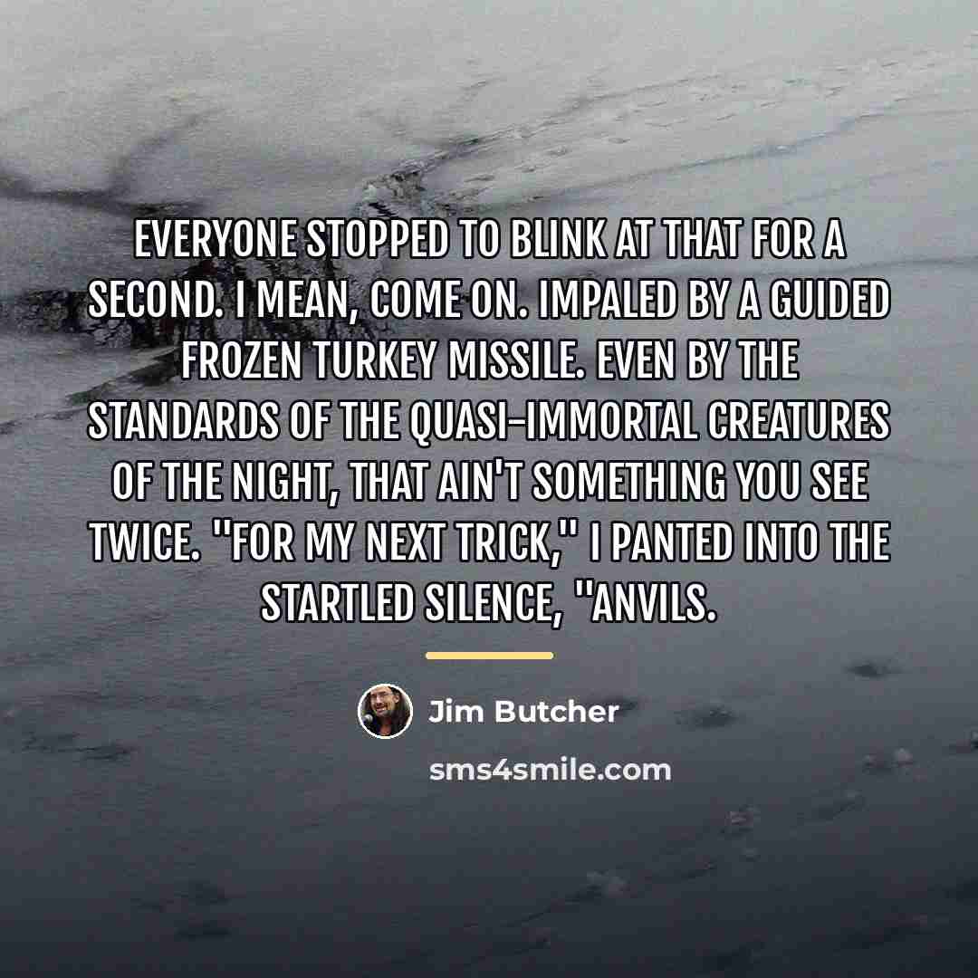 “Everyone stopped to blink at that for a second. I…” quote by Jim Butcher