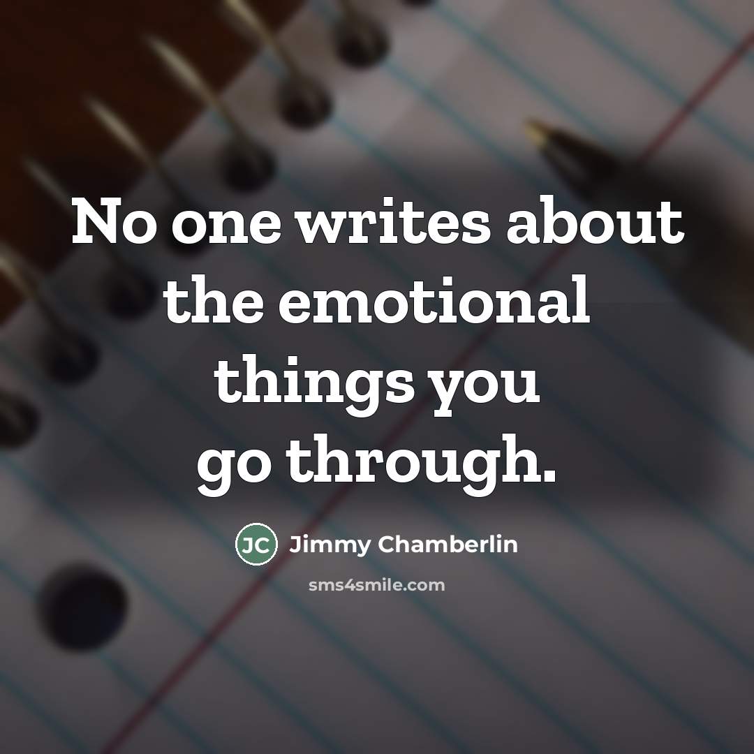“No one writes about the emotional things you go through.…” quote by Jimmy Chamberlin