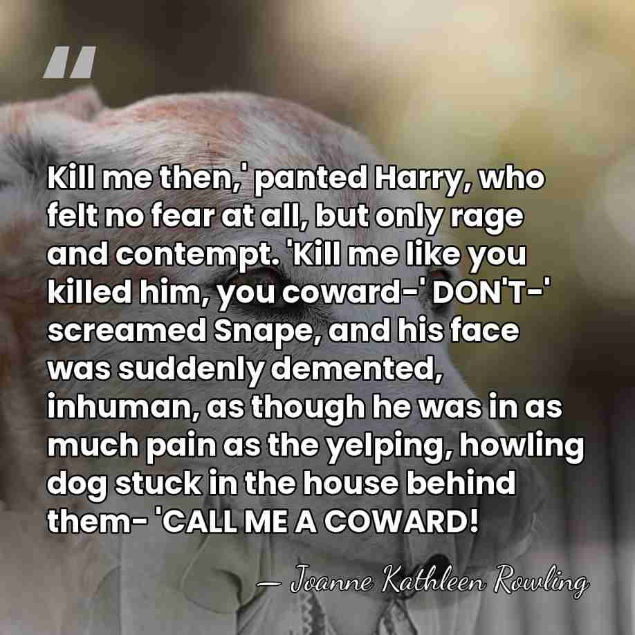 Kill me then,' panted Harry, who felt no fear at all, but&hellip; - Joanne Kathleen Rowling