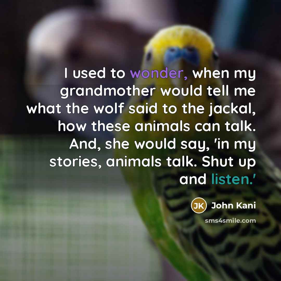 “I used to wonder, when my grandmother would tell me…” quote by John Kani