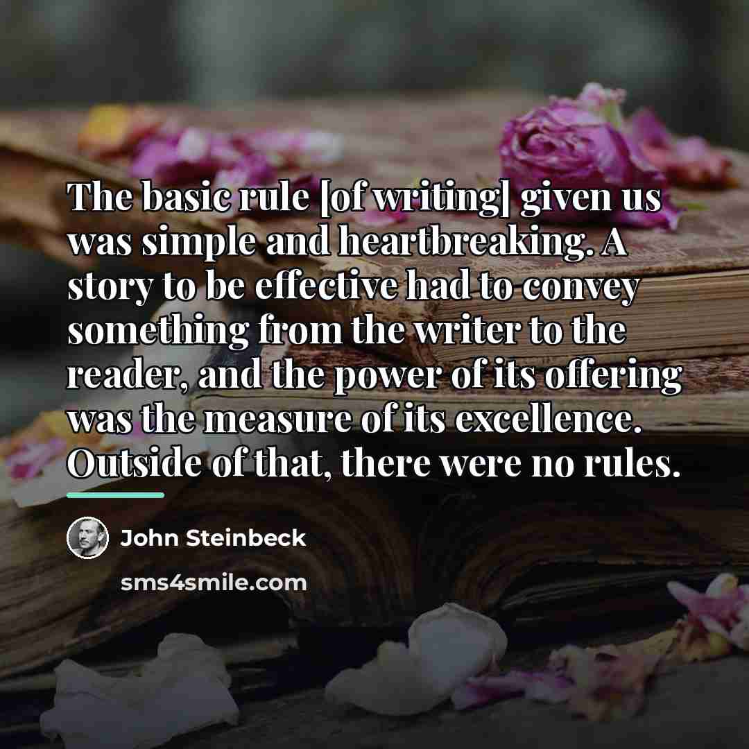 “The basic rule [of writing] given us was simple and…” quote by John Steinbeck