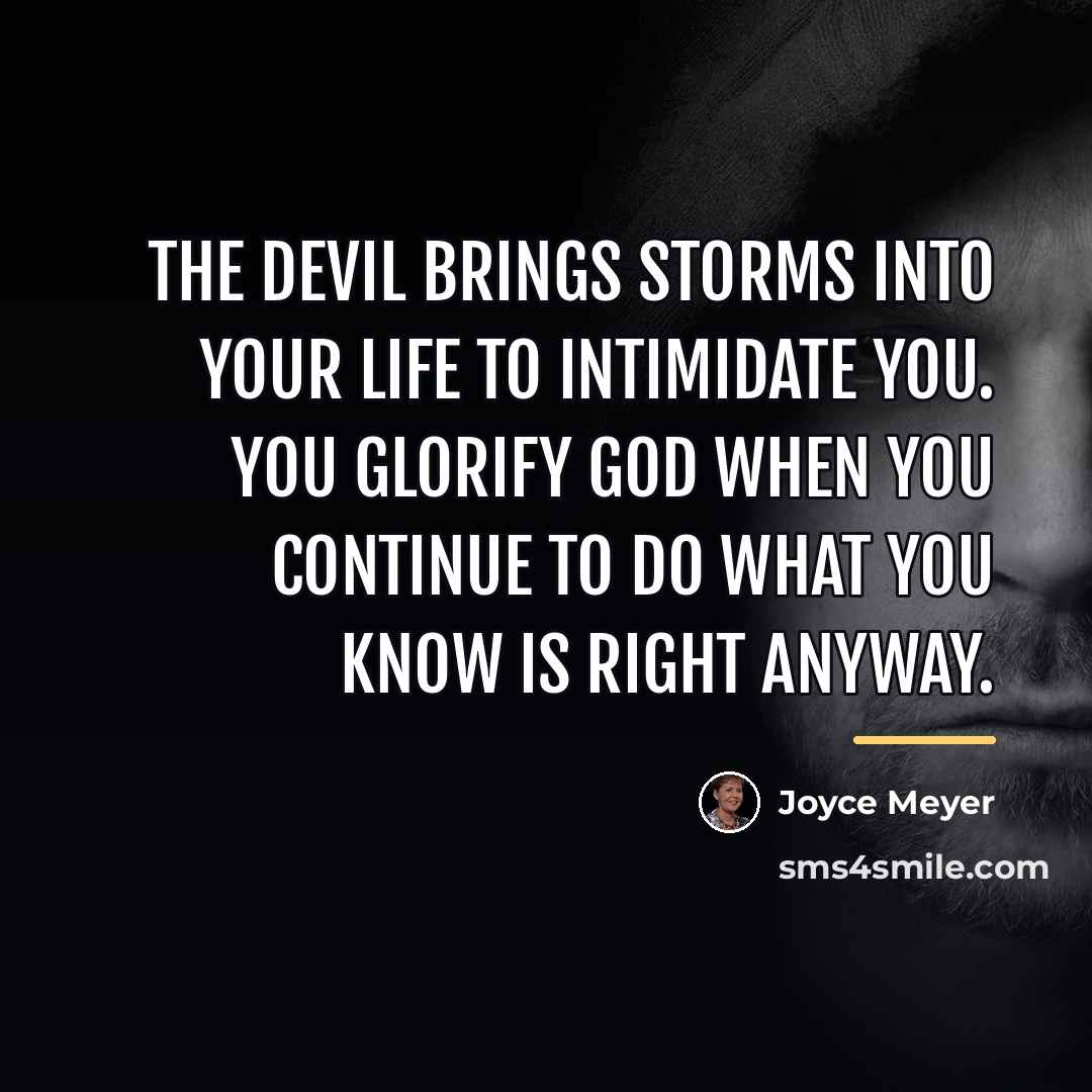 “The devil brings storms into your life to intimidate you.…” quote by Joyce Meyer